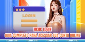 HXHX Login | Guia Completo Para Acessar Sua Conta Online