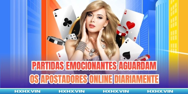 Partidas emocionantes aguardam os apostadores online diariamente