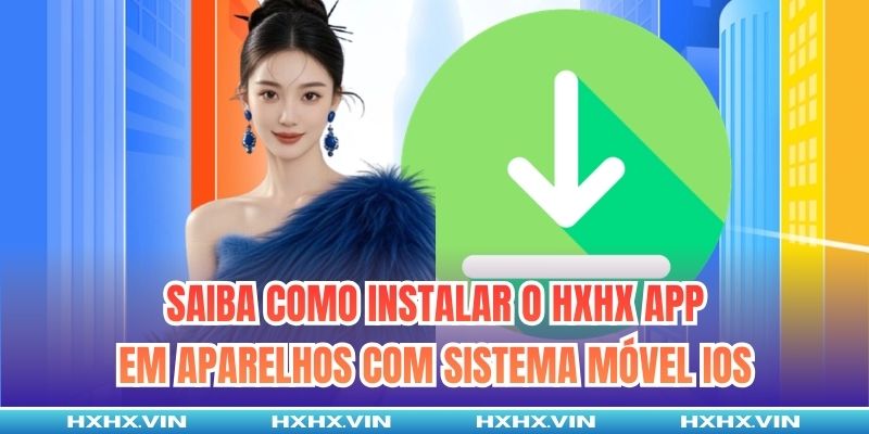 Saiba como instalar o HXHX app em aparelhos com sistema móvel iOS