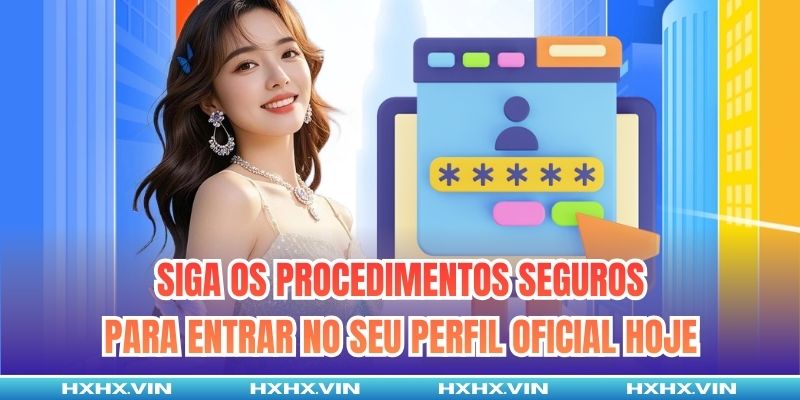Siga os procedimentos seguros para entrar no seu perfil oficial hoje
